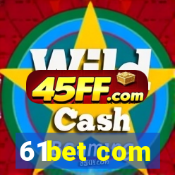 61bet com